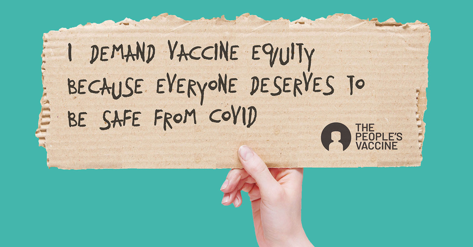 I demand vaccine equity because everyone deserves to be safe from Covid