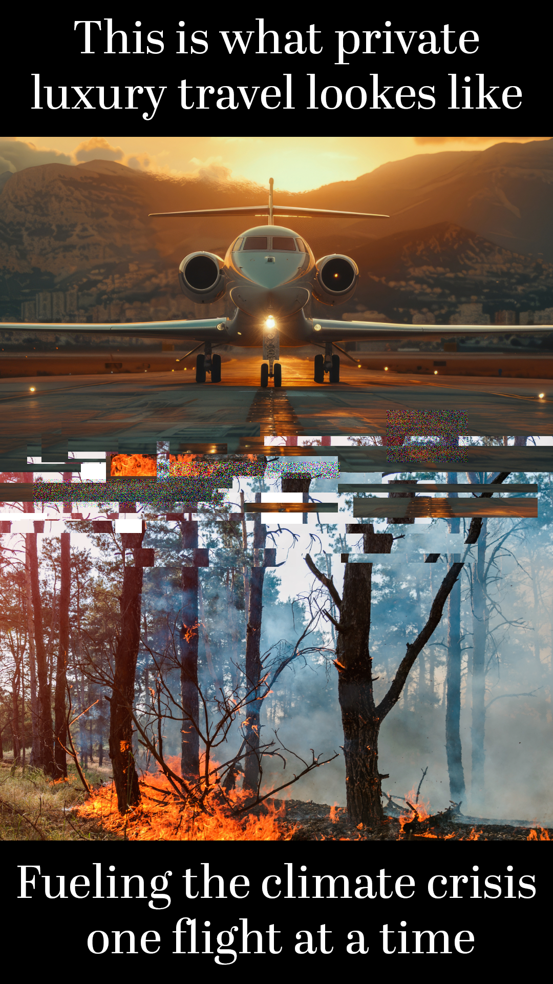 An image of a luxury jet juxtaposed with a forest fire. Test reads 'This is what private luxury travel looks like'